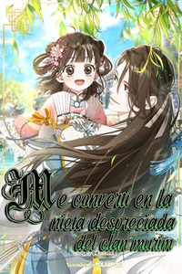 ME CONVERTÍ EN LA NIETA DESPRECIADA DEL CLAN MURAM