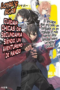 Saitei Rank no Boukensha, Yuusha Shoujo wo Sodateru: Ore tte Kazuawase no Ossan ja Nakatta ka?
