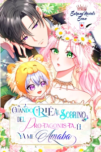 CUANDO CRIÉ AL SOBRINO DEL PROTAGONISTA, ÉL YA ME AMABA