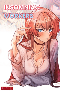 Insomniac Workers