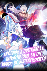 APRENDO A CULTIVAR LA INMORTALIDAD EN UN MUNDO DE SUPERPODERES