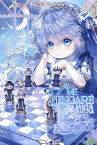 ME VENGARE SIENDO AMIGA DE LOS HIJOS DE MIS ENEMIGOS