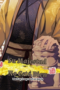 Su majestad no está bien