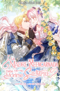 ¿La madre reencarnada debe morir siempre?