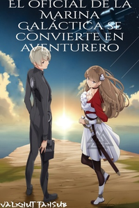 El oficial de la Marina Galáctica se convierte en aventurero